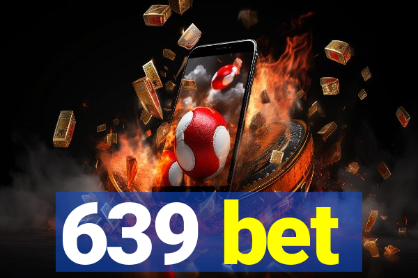 639 bet